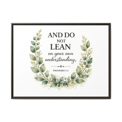 Framed Matte Canvas — “And Do Not Lean on Your Own Understanding” Proverbs 3:5 Floral Wall Art