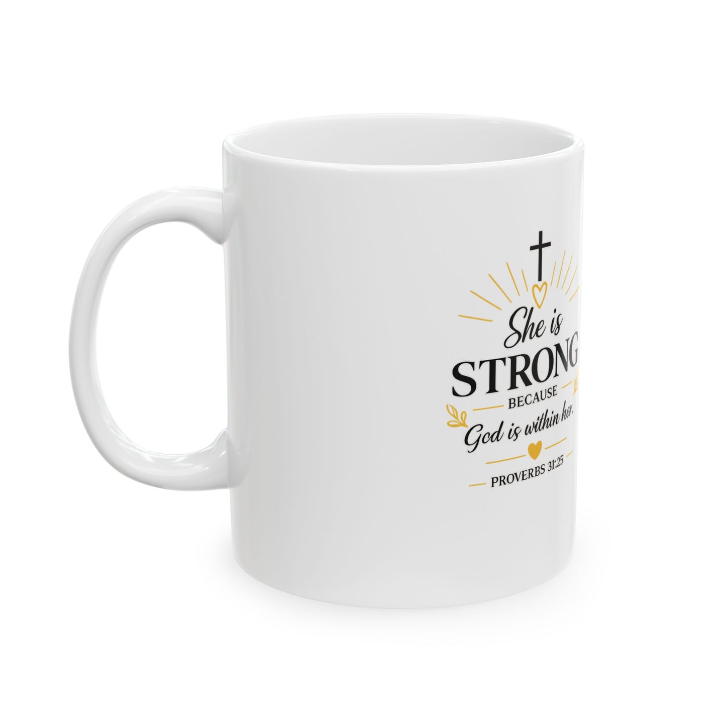 Christian Mug — She Is Strong / Be Still" Bible Verse mug