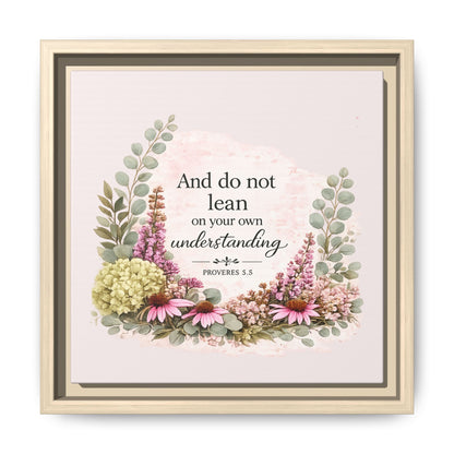 And Do Not Lean on Your Own Understanding | Proverbs 3:5–6 Christian Framed Canvas Wall Art | Modern Farmhouse Floral Bible Verse | Faith Home Decor