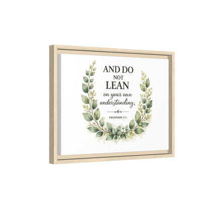 Framed Matte Canvas — “And Do Not Lean on Your Own Understanding” Proverbs 3:5 Floral Wall Art