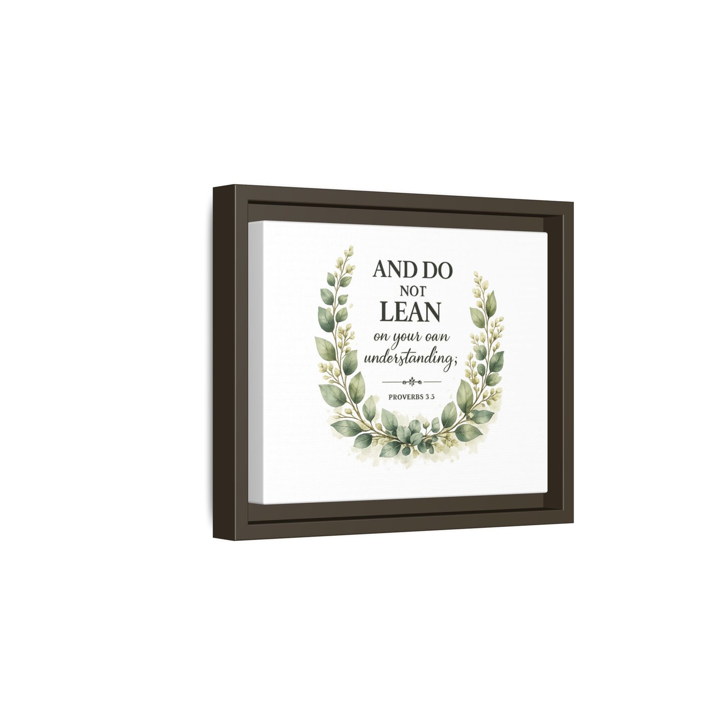 Framed Matte Canvas — “And Do Not Lean on Your Own Understanding” Proverbs 3:5 Floral Wall Art