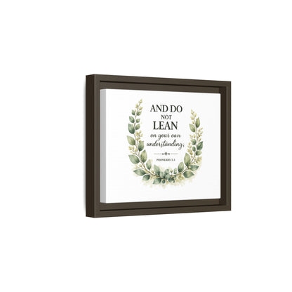Framed Matte Canvas — “And Do Not Lean on Your Own Understanding” Proverbs 3:5 Floral Wall Art