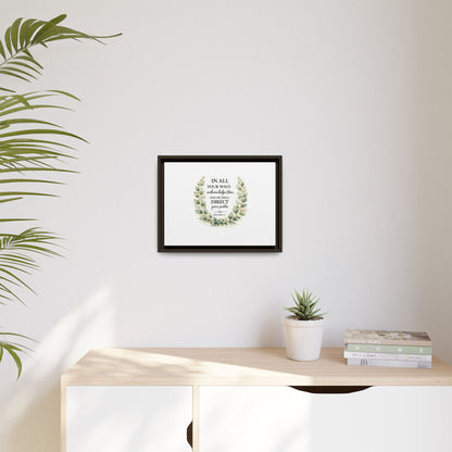 Framed Matte Canvas Print – "In All Your Ways Acknowledge Him" Bible Verse Wall Art (Proverbs 3:6)