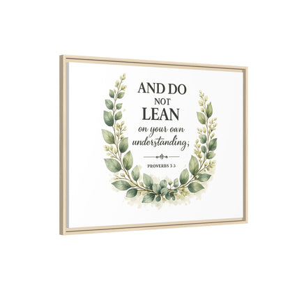 Framed Matte Canvas — “And Do Not Lean on Your Own Understanding” Proverbs 3:5 Floral Wall Art