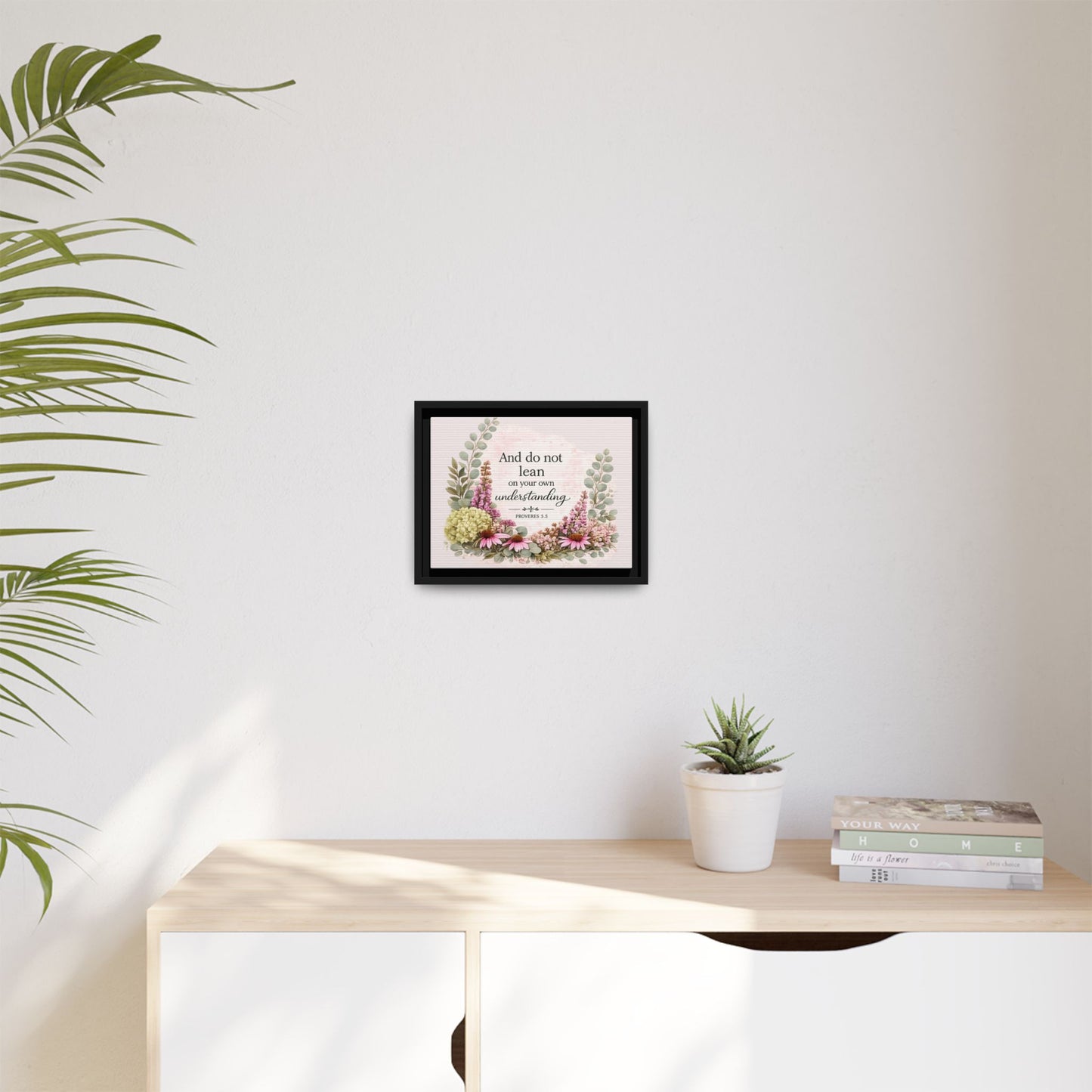 And Do Not Lean on Your Own Understanding | Proverbs 3:5–6 Christian Framed Canvas Wall Art | Modern Farmhouse Floral Bible Verse | Faith Home Decor