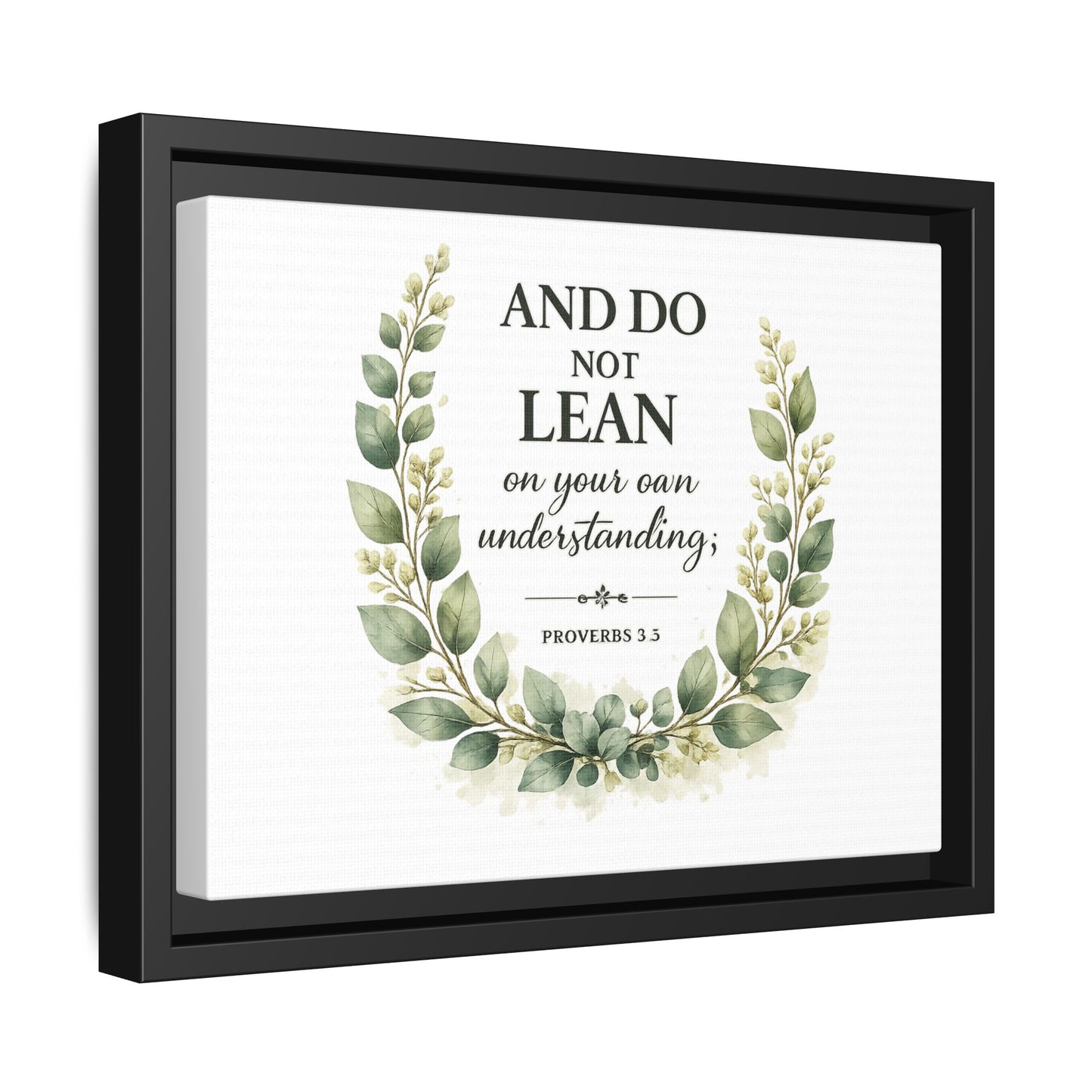 Framed Matte Canvas — “And Do Not Lean on Your Own Understanding” Proverbs 3:5 Floral Wall Art