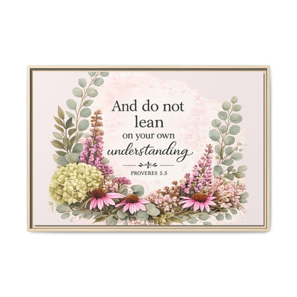 And Do Not Lean on Your Own Understanding | Proverbs 3:5–6 Christian Framed Canvas Wall Art | Modern Farmhouse Floral Bible Verse | Faith Home Decor