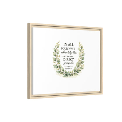 Framed Matte Canvas Print – "In All Your Ways Acknowledge Him" Bible Verse Wall Art (Proverbs 3:6)