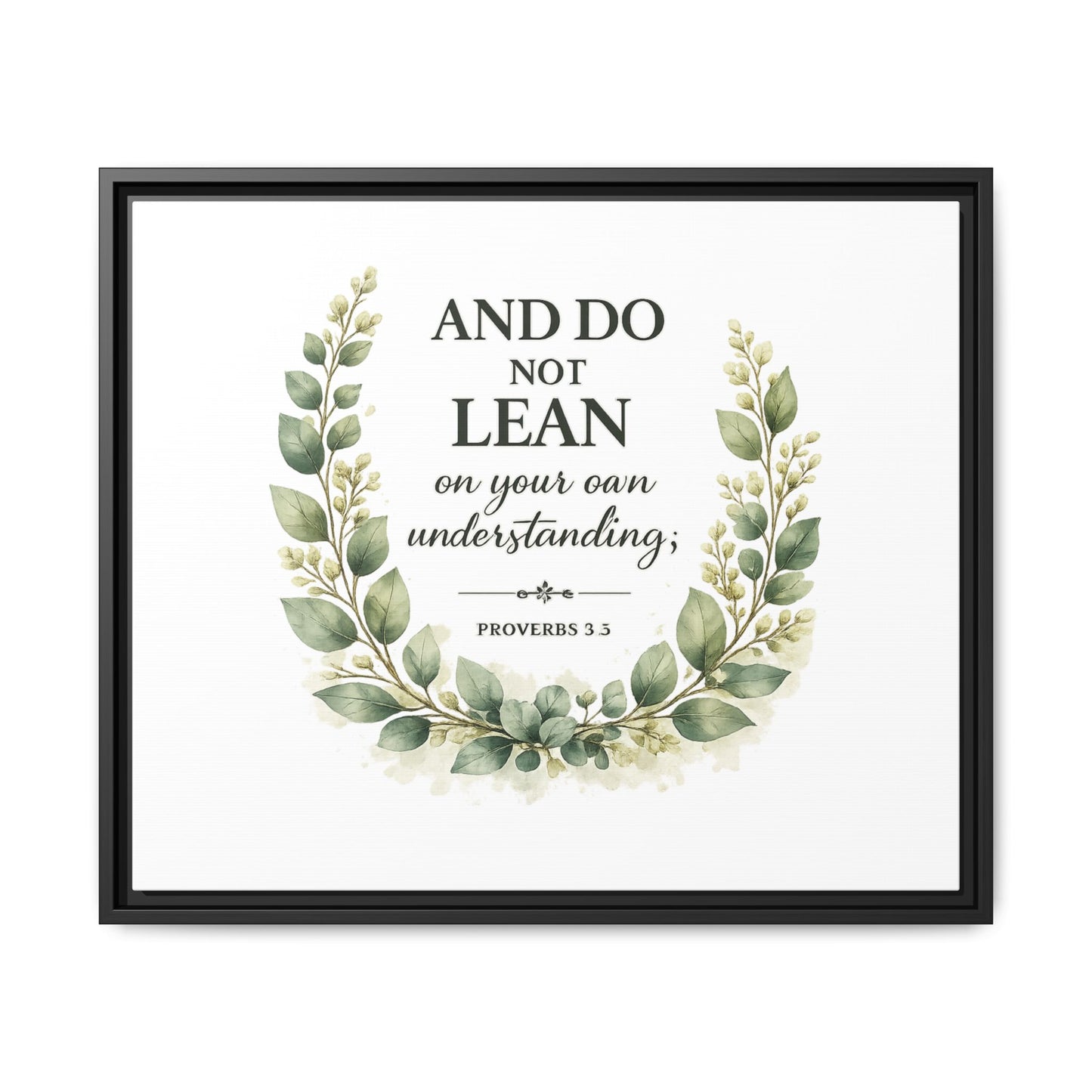 Framed Matte Canvas — “And Do Not Lean on Your Own Understanding” Proverbs 3:5 Floral Wall Art
