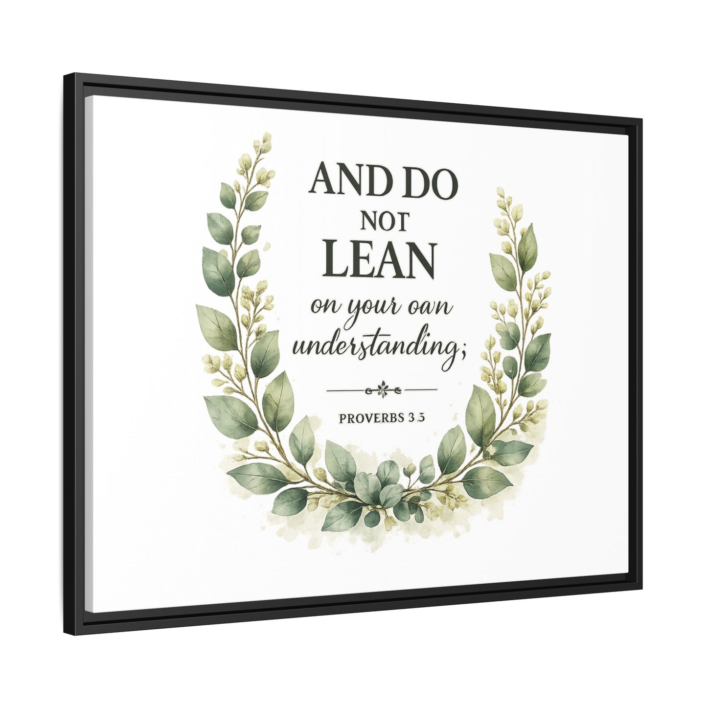 Framed Matte Canvas — “And Do Not Lean on Your Own Understanding” Proverbs 3:5 Floral Wall Art