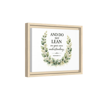 Framed Matte Canvas — “And Do Not Lean on Your Own Understanding” Proverbs 3:5 Floral Wall Art