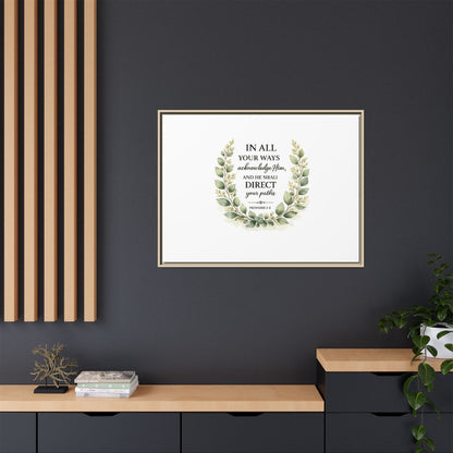 Framed Matte Canvas Print – "In All Your Ways Acknowledge Him" Bible Verse Wall Art (Proverbs 3:6)