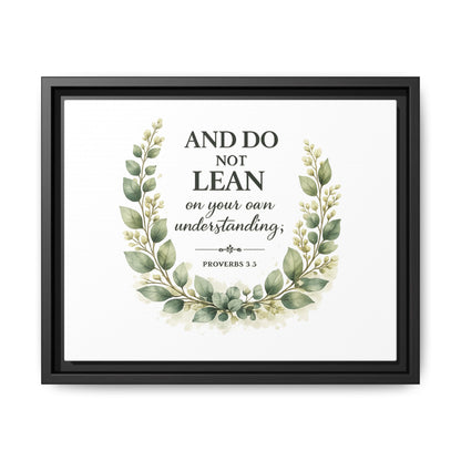 Framed Matte Canvas — “And Do Not Lean on Your Own Understanding” Proverbs 3:5 Floral Wall Art