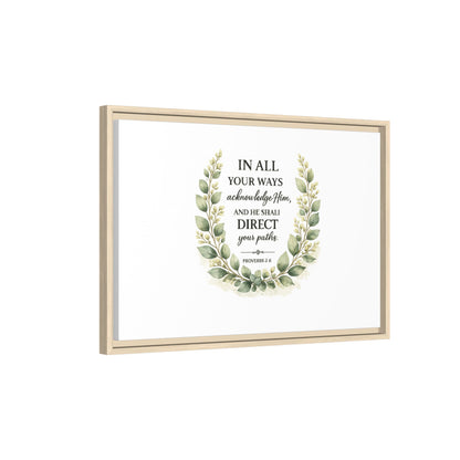 Framed Matte Canvas Print – "In All Your Ways Acknowledge Him" Bible Verse Wall Art (Proverbs 3:6)