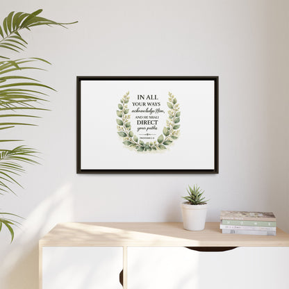 Framed Matte Canvas Print – "In All Your Ways Acknowledge Him" Bible Verse Wall Art (Proverbs 3:6)