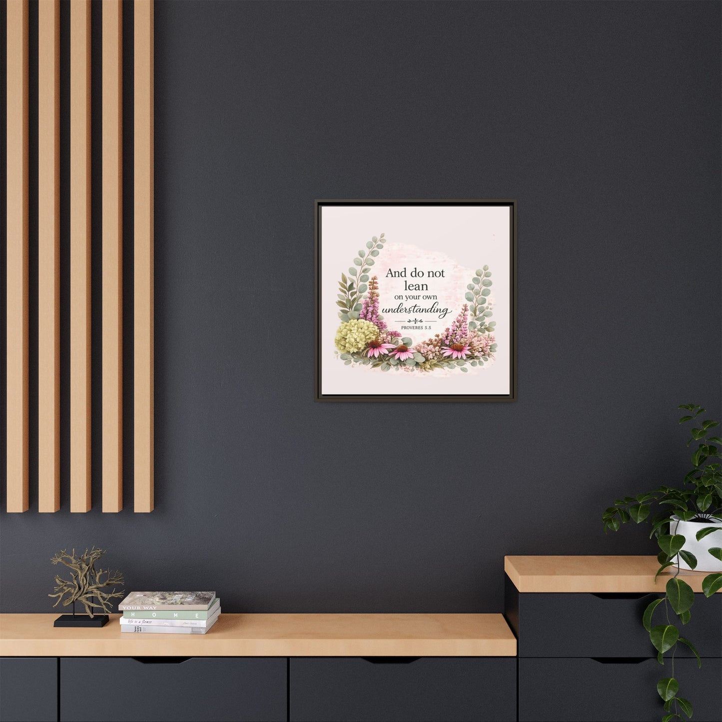 And Do Not Lean on Your Own Understanding | Proverbs 3:5–6 Christian Framed Canvas Wall Art | Modern Farmhouse Floral Bible Verse | Faith Home Decor