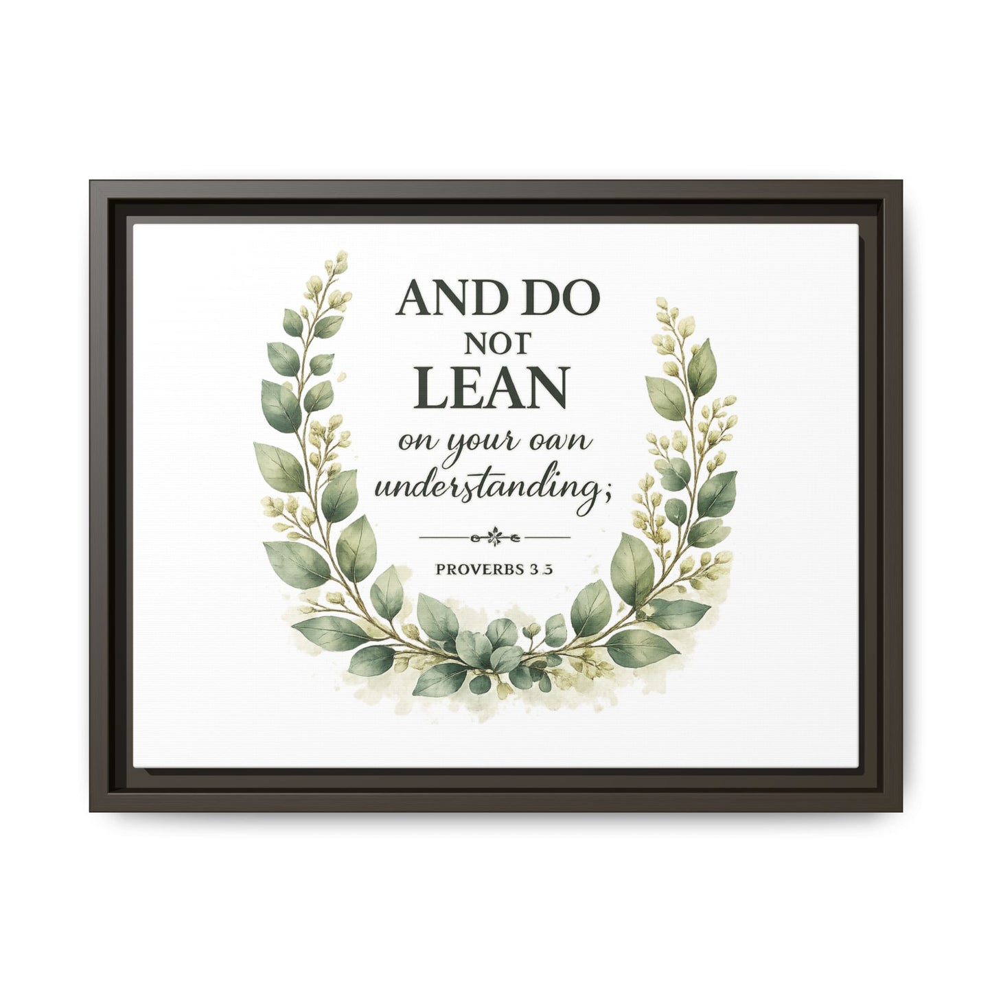 Framed Matte Canvas — “And Do Not Lean on Your Own Understanding” Proverbs 3:5 Floral Wall Art