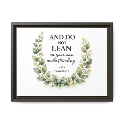 Framed Matte Canvas — “And Do Not Lean on Your Own Understanding” Proverbs 3:5 Floral Wall Art