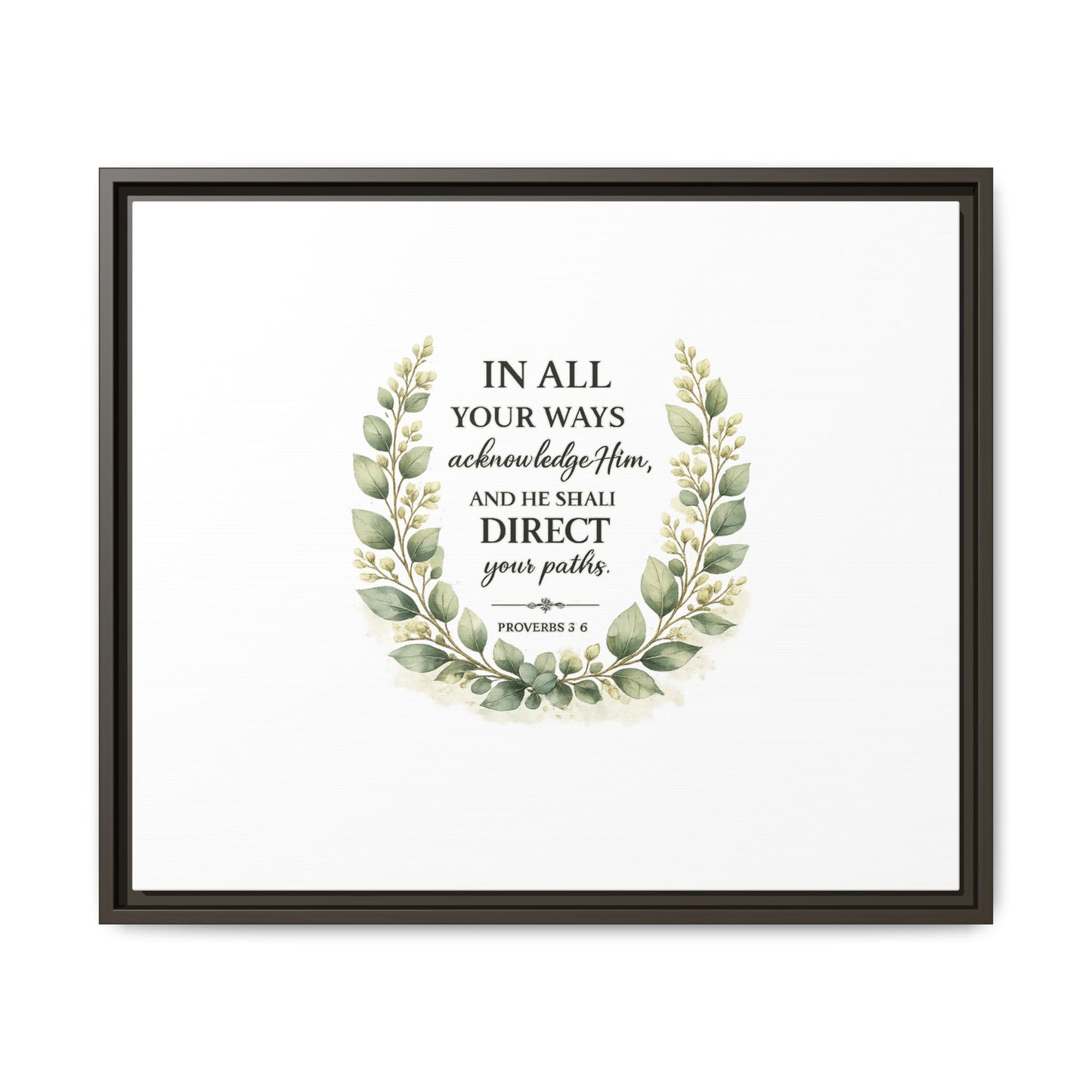 Framed Matte Canvas Print – "In All Your Ways Acknowledge Him" Bible Verse Wall Art (Proverbs 3:6)