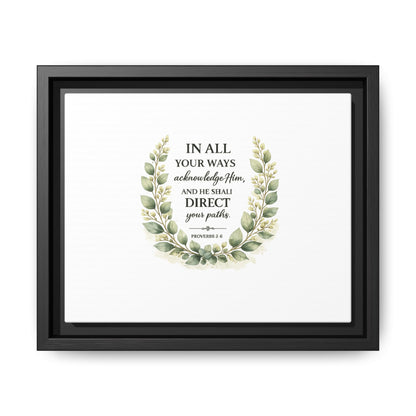 Framed Matte Canvas Print – "In All Your Ways Acknowledge Him" Bible Verse Wall Art (Proverbs 3:6)