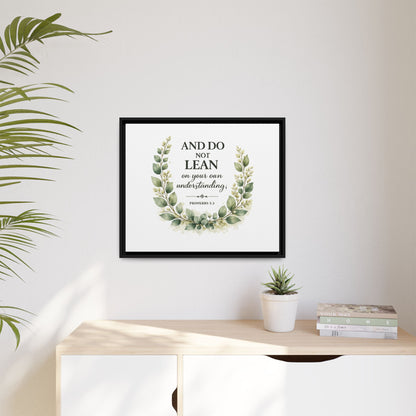 Framed Matte Canvas — “And Do Not Lean on Your Own Understanding” Proverbs 3:5 Floral Wall Art