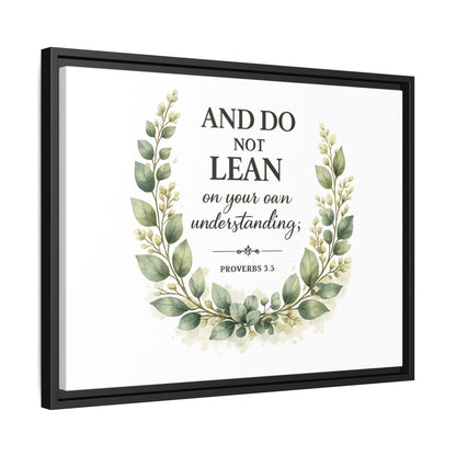 Framed Matte Canvas — “And Do Not Lean on Your Own Understanding” Proverbs 3:5 Floral Wall Art