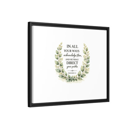 Framed Matte Canvas Print – "In All Your Ways Acknowledge Him" Bible Verse Wall Art (Proverbs 3:6)