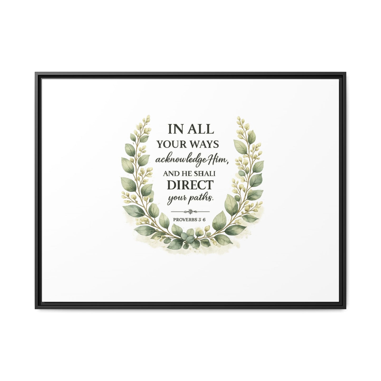 Framed Matte Canvas Print – "In All Your Ways Acknowledge Him" Bible Verse Wall Art (Proverbs 3:6)