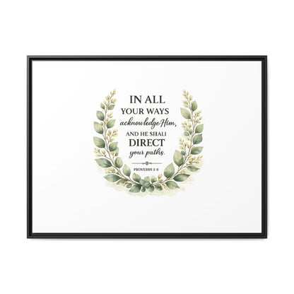 Framed Matte Canvas Print – "In All Your Ways Acknowledge Him" Bible Verse Wall Art (Proverbs 3:6)