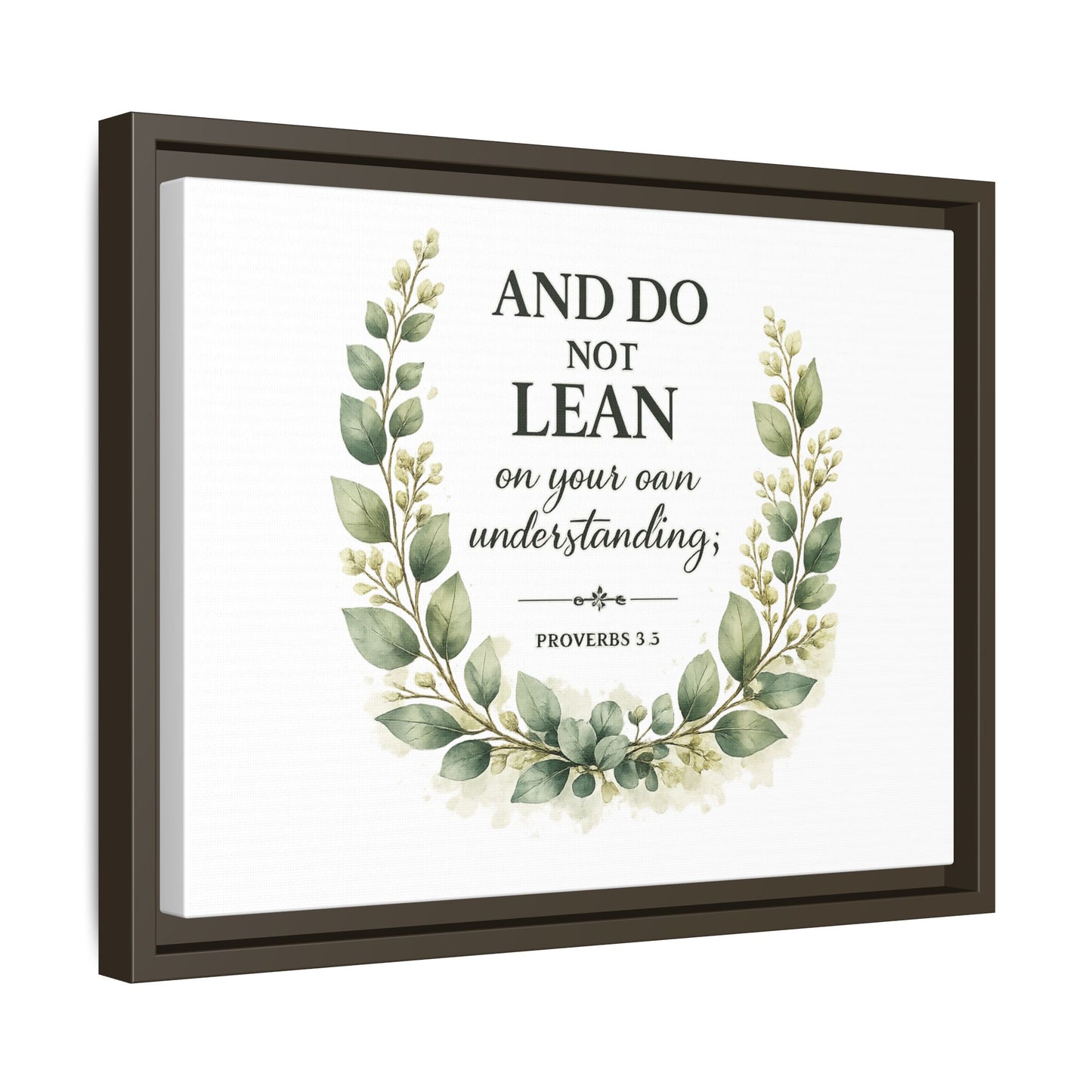Framed Matte Canvas — “And Do Not Lean on Your Own Understanding” Proverbs 3:5 Floral Wall Art