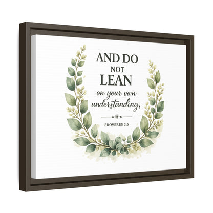 Framed Matte Canvas — “And Do Not Lean on Your Own Understanding” Proverbs 3:5 Floral Wall Art