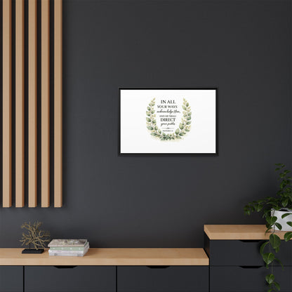Framed Matte Canvas Print – "In All Your Ways Acknowledge Him" Bible Verse Wall Art (Proverbs 3:6)