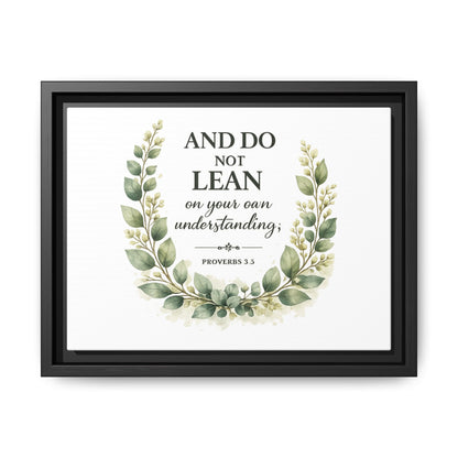 Framed Matte Canvas — “And Do Not Lean on Your Own Understanding” Proverbs 3:5 Floral Wall Art