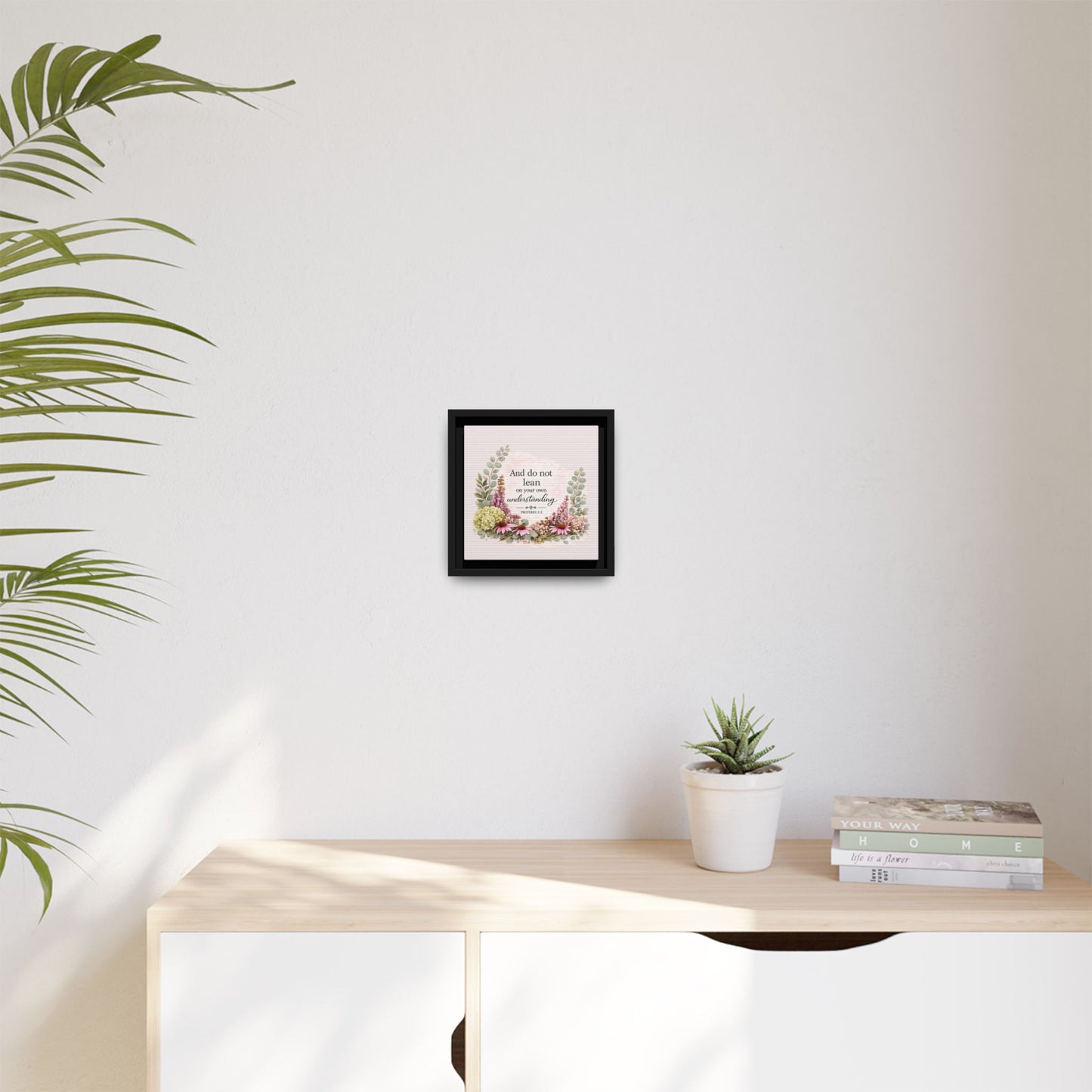 And Do Not Lean on Your Own Understanding | Proverbs 3:5–6 Christian Framed Canvas Wall Art | Modern Farmhouse Floral Bible Verse | Faith Home Decor