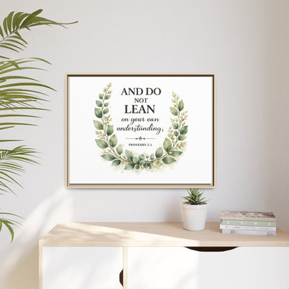 Framed Matte Canvas — “And Do Not Lean on Your Own Understanding” Proverbs 3:5 Floral Wall Art