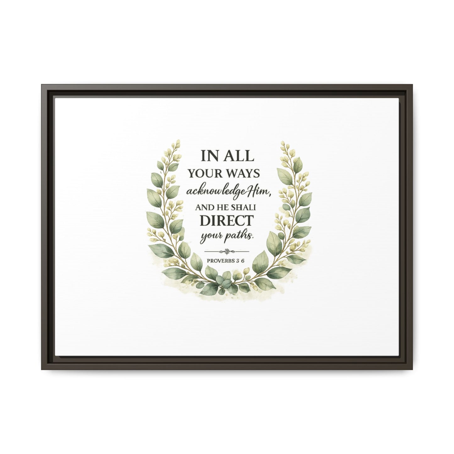 Framed Matte Canvas Print – "In All Your Ways Acknowledge Him" Bible Verse Wall Art (Proverbs 3:6)