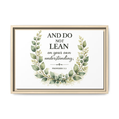 Framed Matte Canvas — “And Do Not Lean on Your Own Understanding” Proverbs 3:5 Floral Wall Art