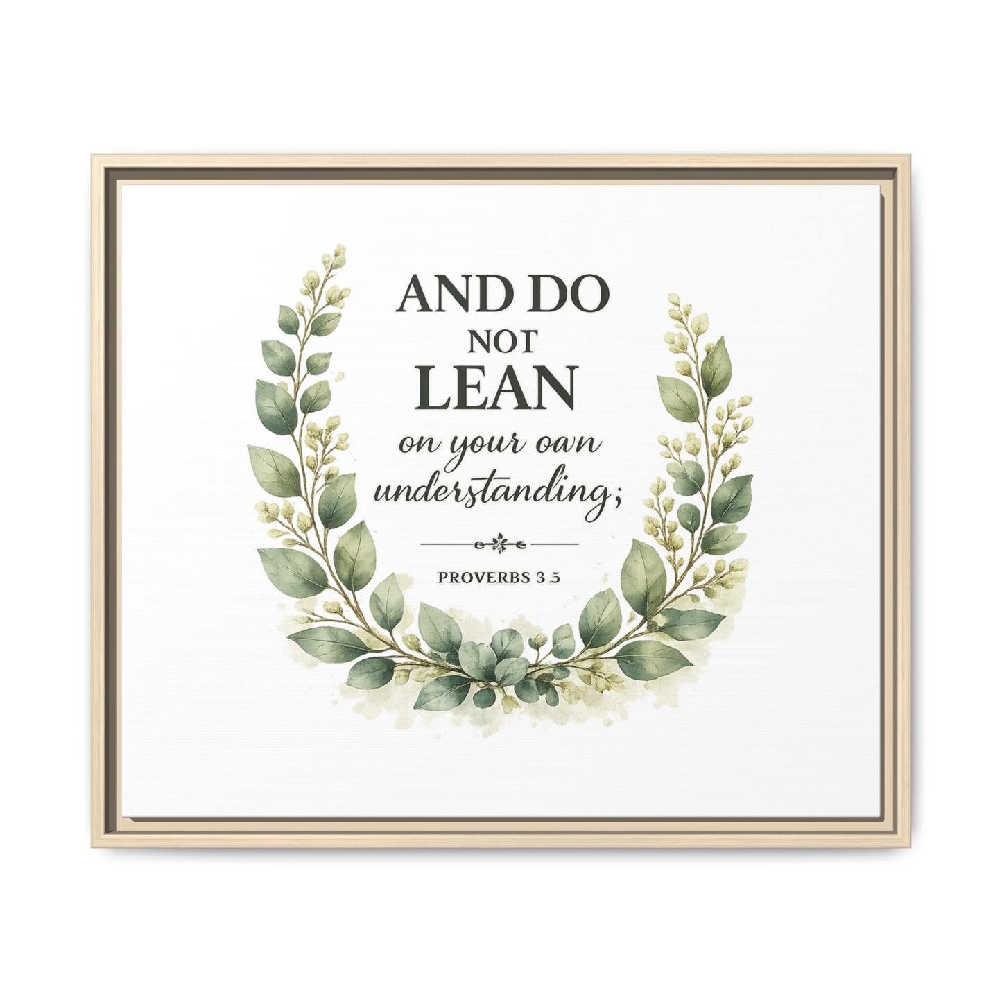 Framed Matte Canvas — “And Do Not Lean on Your Own Understanding” Proverbs 3:5 Floral Wall Art