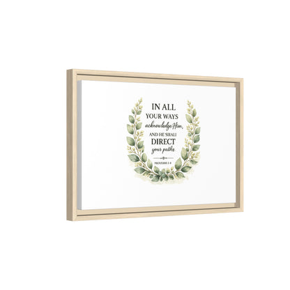 Framed Matte Canvas Print – "In All Your Ways Acknowledge Him" Bible Verse Wall Art (Proverbs 3:6)