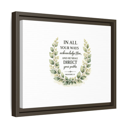 Framed Matte Canvas Print – "In All Your Ways Acknowledge Him" Bible Verse Wall Art (Proverbs 3:6)
