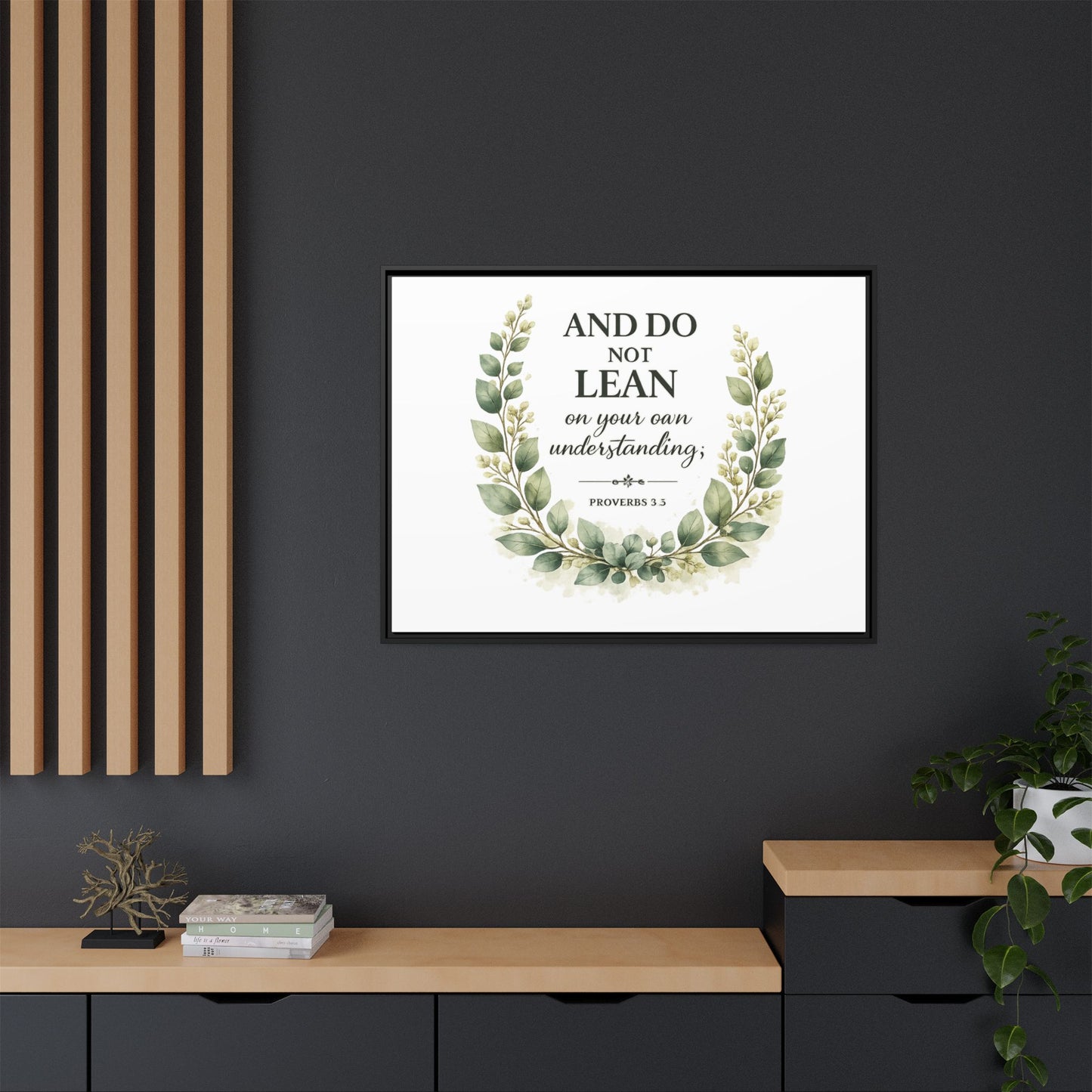 Framed Matte Canvas — “And Do Not Lean on Your Own Understanding” Proverbs 3:5 Floral Wall Art