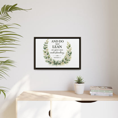 Framed Matte Canvas — “And Do Not Lean on Your Own Understanding” Proverbs 3:5 Floral Wall Art