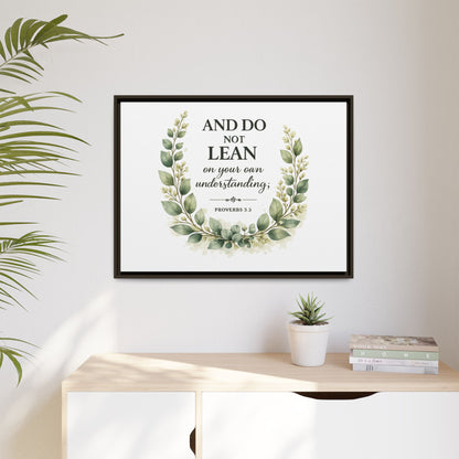 Framed Matte Canvas — “And Do Not Lean on Your Own Understanding” Proverbs 3:5 Floral Wall Art