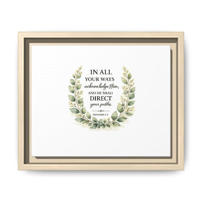 Framed Matte Canvas Print – "In All Your Ways Acknowledge Him" Bible Verse Wall Art (Proverbs 3:6)