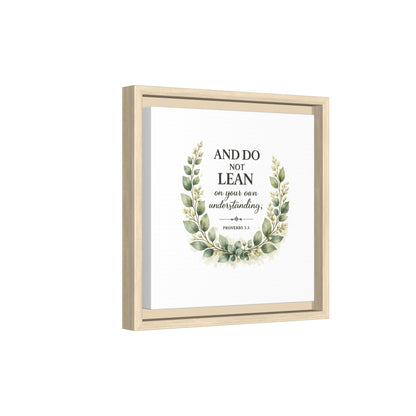 Framed Matte Canvas — “And Do Not Lean on Your Own Understanding” Proverbs 3:5 Floral Wall Art