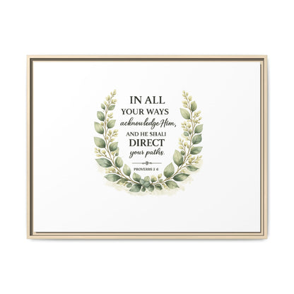 Framed Matte Canvas Print – "In All Your Ways Acknowledge Him" Bible Verse Wall Art (Proverbs 3:6)
