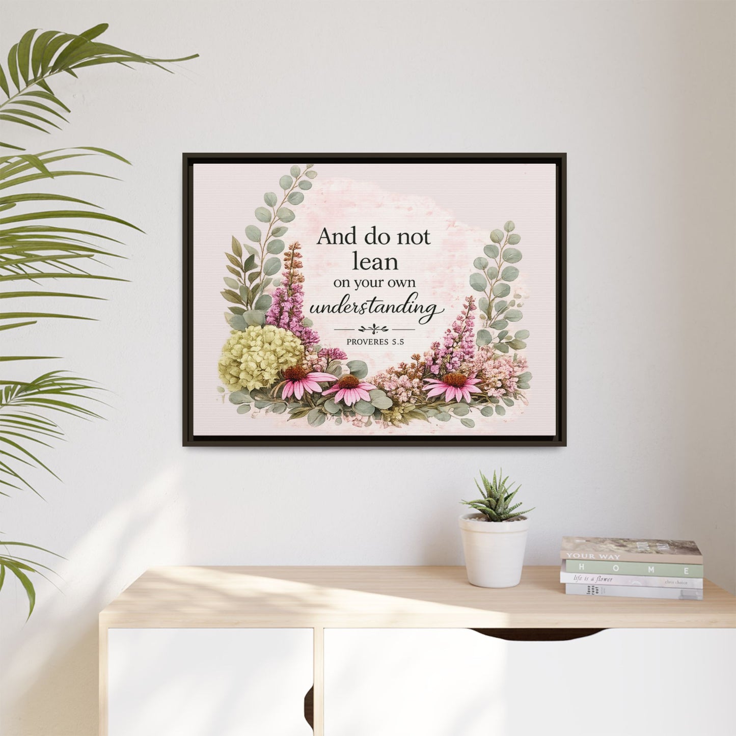 And Do Not Lean on Your Own Understanding | Proverbs 3:5–6 Christian Framed Canvas Wall Art | Modern Farmhouse Floral Bible Verse | Faith Home Decor