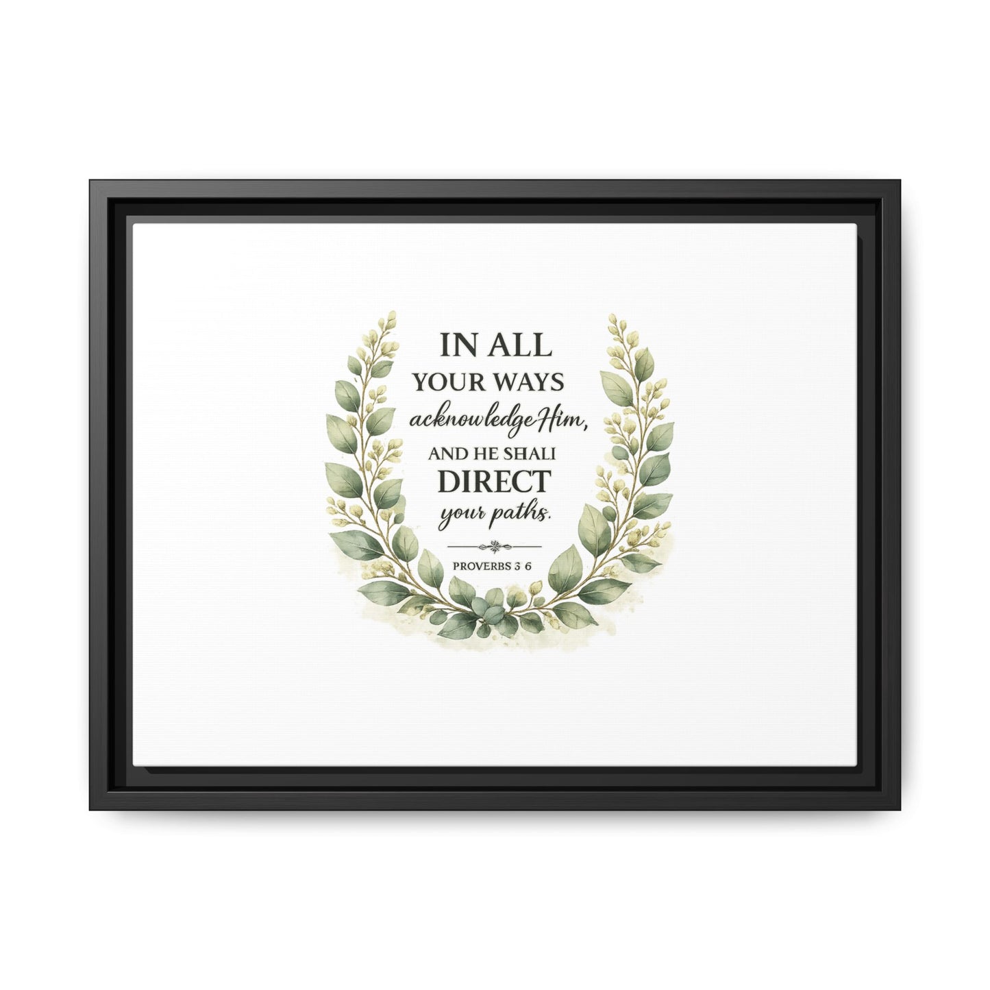 Framed Matte Canvas Print – "In All Your Ways Acknowledge Him" Bible Verse Wall Art (Proverbs 3:6)