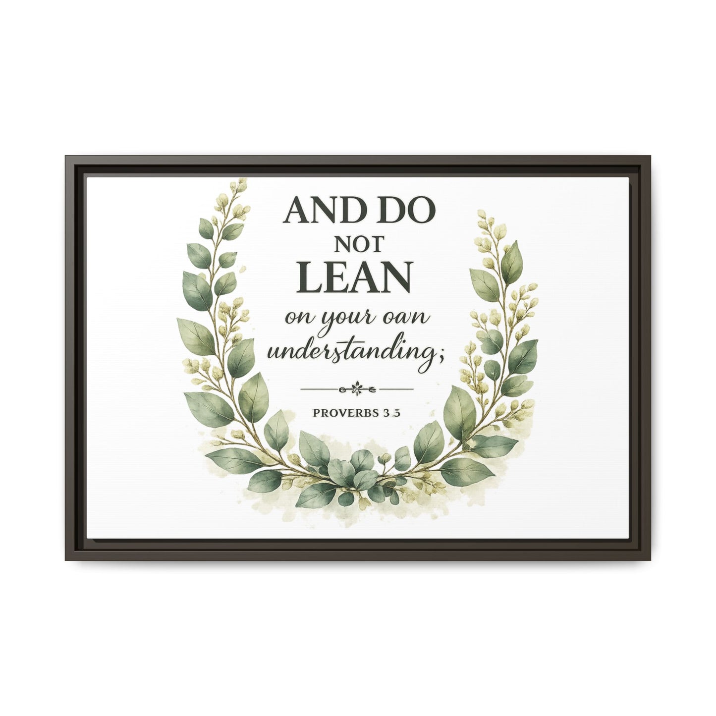 Framed Matte Canvas — “And Do Not Lean on Your Own Understanding” Proverbs 3:5 Floral Wall Art