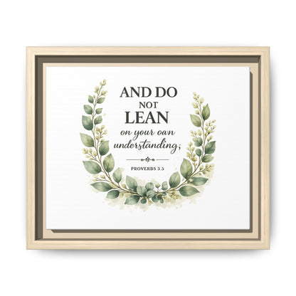 Framed Matte Canvas — “And Do Not Lean on Your Own Understanding” Proverbs 3:5 Floral Wall Art